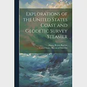 Explorations of the United States Coast and Geodetic Survey Steamer