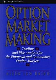 Option Market Making: Trading and Risk Analysis for the Financial and Commodity Option Markets