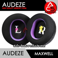 ACS ฟองน้ำหูฟัง Audeze (เลือกแบบได้) สำหรับรุ่น Maxwell (จัดส่งจากกรุงเทพฯ)