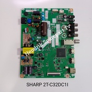 SHARP 2T-C32DC1I - MESIN TV MB MODUL MAINBOARD TV LED SHARP 2T-C32DC1I