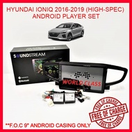 HYUNDAI iONiQ 2016-2019 (HIGH SPEC) 9" SOUNDSTREAM ANDROID IPS PLAYER FULL HD SCREEN WITH ( F.O.C ANDROID CASING )
