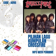 Pendrive Lagu MP3 KOLEKSI LAGU KUMPULAN CROSSFIRE (LAGU PILIHAN)  (USB Flash Drive Lagu MP3) A095