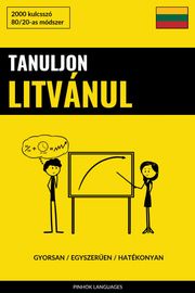 Tanuljon Litvánul - Gyorsan / Egyszerűen / Hatékonyan Pinhok Languages