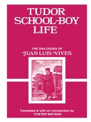 Tudor School Boy Life Juan Luis Vives