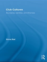 Club Cultures Silvia Rief