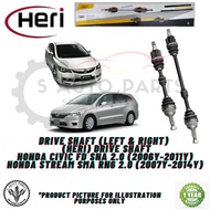 HONDA CIVIC FD SNA 2.0 / HONDA STREAM SMA RN6 2.0  DRIVE SHAFT (LEFT & RIGHT) DRIVE SHAFT -BRAND HER
