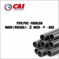 GROSIR - PIPA AIR PVC - 2 INCH - D - ABU - RUCIKA - PARALON
