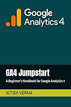 GA4 Jumpstart: A Beginner's Handbook for Google Analytics 4