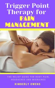 Trigger Point Therapy for Pain Management Kimberly Owens