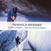 Nanga Parbat - Der Schicksalsberg Reinhold Messner