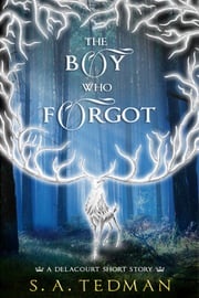 The Boy Who Forgot S. A. Tedman