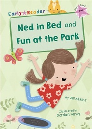 390.Level 1 (Pink): Ned in Bed and Fun at the Park (Maverick Early Reader)