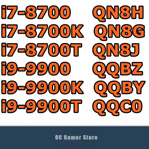 i7-8700 es QN8H - i7-8700K es QN8G - i7-8700T es QN8J - i9-9900 es QQBZ - i9-9900K es QQBY - i9-9900