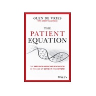 The Patient Equation - The Precision Medicine Revolution In The Age Of Covid-19 And Beyond