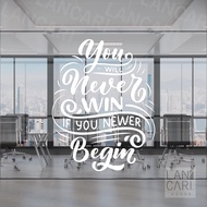 Glass Decoration Wall Sticker You Will Win If You Newer Begin Motivational Cutting Sticker Quotes Ho