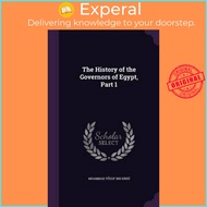 The History of the Governors of Egypt, Part 1 by Mu Ammad y Suf Ibn Kind (hardcover)