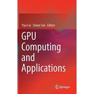 GPU Computing And Applications - Hardcover - English - 9789812871336