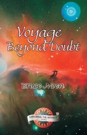 Voyage Beyond Doubt Bruce Moen