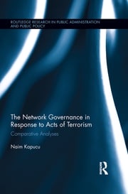 Network Governance in Response to Acts of Terrorism Naim Kapucu