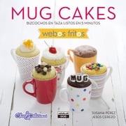 Mug Cakes (Webos Fritos) Susana Pérez