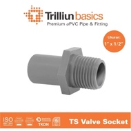 OUTER THREAD SOCK 1 x 1/ 2 INCH SDL 1 x 1/2 INCH TRILLION TS - VALVE SOCKET AW 1 x 0.5 DIM PVC PIPE 