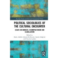Political Sociologies of the Cultural Encounter : Essays on Borders, Cosmopolit by Barrie Axford (UK