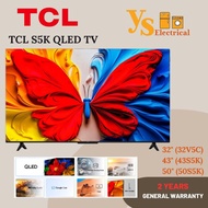 (KL/SEL/N.SEMBILAN) TCL S5K GOOGLE QLED TV 50" / 43" / 32" (50S5K / 43S5K / 32V5C)