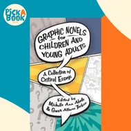 Graphic Novels for Children and Young Adults : A Collection of Critical Es by Michelle Ann Abate (US