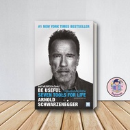 Be Useful Book: Written By: Arnold Schwarzenegger Publisher: Welearn