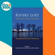 Rivers Lost, Rivers Regained - Rethinking City-River Relations by Martin Knoll (UK edition, hardcove