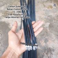 Carbon Sutet Solid 15 - 25lbs Sport Pancing | Blank Carbon Sutet Bubut