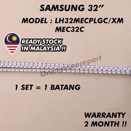 XM ME32C / LH32MECPLGC SAMSUNG 32" LED TV BACKLIGHT(LAMPU TV) SAMSUNG 32 INCH LED TV XMME32C ME32C X