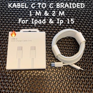 IP 15-16-17 C to C Braided Charger Cable 1 Meter and 2 Meter IP 15 Ipad/