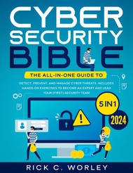 The Cybersecurity Bible: [5 in 1] The All-In-One Guide to Detect, Prevent, and Manage Cyber Threats.