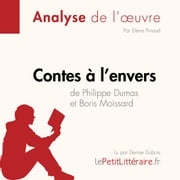 Contes à l'envers de Philippe Dumas et Boris Moissard (Analyse de l'oeuvre) Elena Pinaud