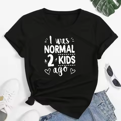 I Was Normal 2 Kids Ago Print Women T-shirt Short Sleeve Mom Life T-shirt Summer Women Tops Mother's
