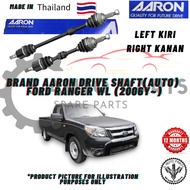FORD RANGER WL (2006Y~) DRIVE SHAFT (LEFT & RIGHT)-BRAND 100% AARON