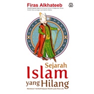 Sejarah Islam Yang Hilang oleh Firas Alkhateeb | eBook PDF | Kisah Peradaban Islam dari Awal hingga 