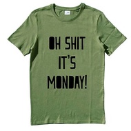 OH SHIT MONDAY 短袖T恤 軍綠色 星期一 文字 文青 平價 時尚 設計 自創 品牌