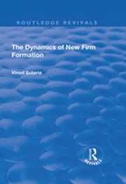 The Dynamics of New Firm Formation Vinod Sutaria