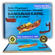 Buku Pegangan NAMA dan GAMBAR BANGUNAN KAPAL Ship Building Panduan Mahasiswa Akademi Pelayaran Marit