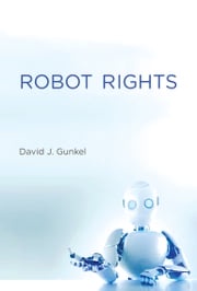 Robot Rights David J. Gunkel