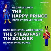 The Happy Prince and The Steadfast Tin Soldier Oscar Wilde