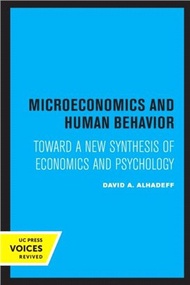 Microeconomics and Human Behavior：Toward a New Synthesis of Economics and Psychology
