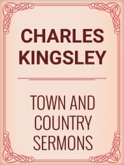 Town and Country Sermons Charles Kingsley