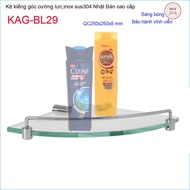 Kệ kính góc cường lực 250x250 mm KAG-BL29 kệ xà phòng tam giác inox SUS304 Nhật Bản thiết kế sang tr