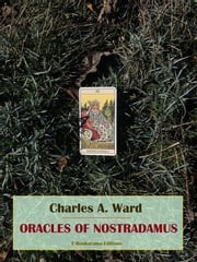 Oracles of Nostradamus Charles A. Ward