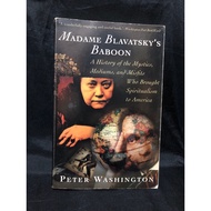 MADAME BLAVATSKY’S BABOON BY: PETER WASHINGTON