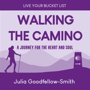 Walking the Camino Julia Goodfellow-Smith