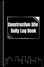 Construction Site Daily Log Book: Sleek Jobsite Report, 200+ pgs 6x9, Project Management Site Report